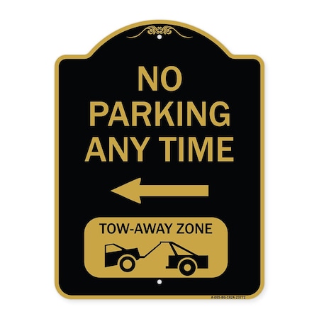 Signmission No Parking Anytime Tow-Away Zone W/ Left Arrow, Black & Gold Aluminum Sign, 18" x 24", BG-1824-23772 A-DES-BG-1824-23772